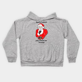 Santa Knows You Voted For Trump Kids Hoodie